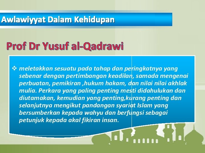 Awlawiyyat Dalam Kehidupan Prof Dr Yusuf al-Qadrawi v meletakkan sesuatu pada tahap dan peringkatnya
