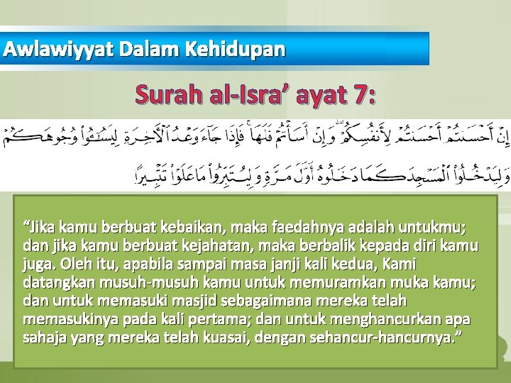 Awlawiyyat Dalam Kehidupan Surah al-Isra’ ayat 7: “Jika kamu berbuat kebaikan, maka faedahnya adalah