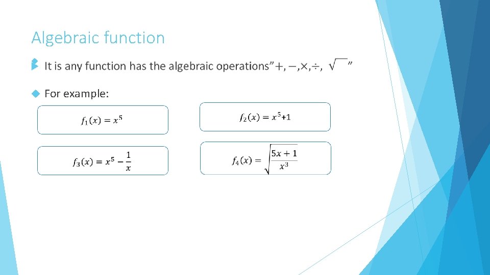 Algebraic function For example: 
