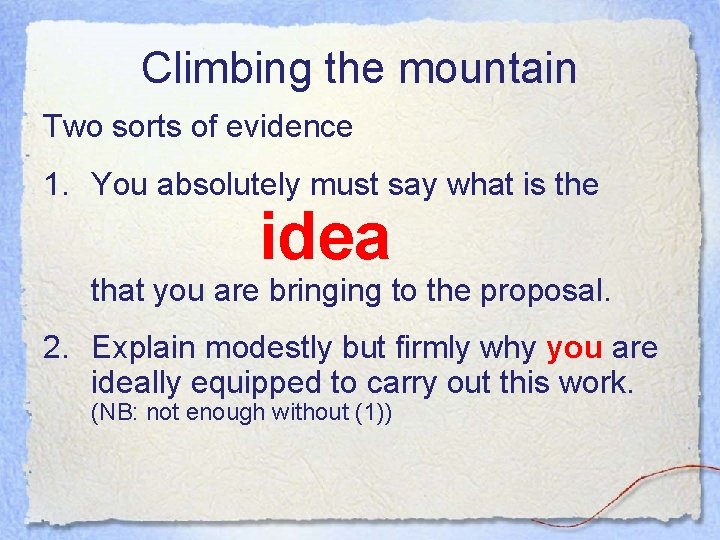 Climbing the mountain Two sorts of evidence 1. You absolutely must say what is Climbing the mountain Two sorts of evidence 1. You absolutely must say what is