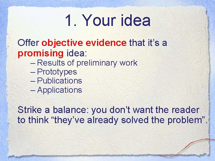 1. Your idea Offer objective evidence that it’s a promising idea: – Results of 1. Your idea Offer objective evidence that it’s a promising idea: – Results of