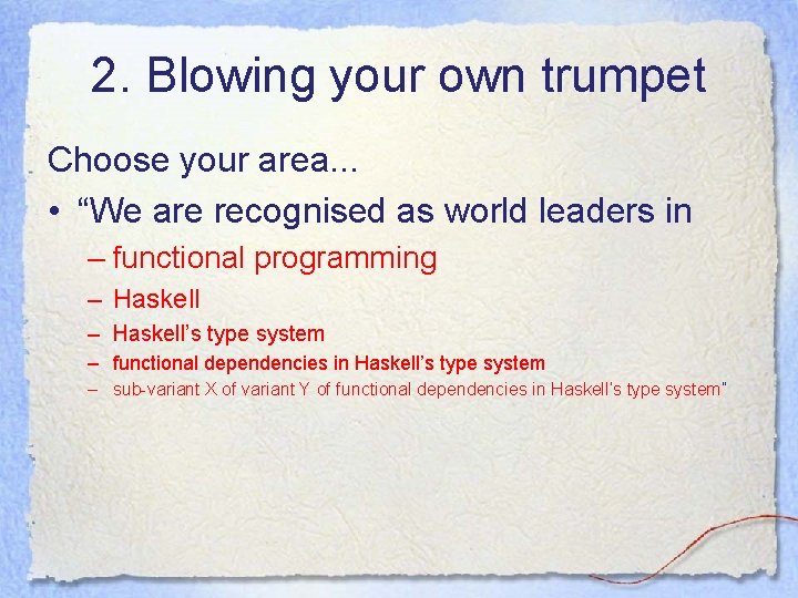 2. Blowing your own trumpet Choose your area. . . • “We are recognised 2. Blowing your own trumpet Choose your area. . . • “We are recognised