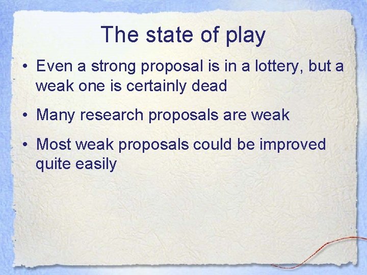 The state of play • Even a strong proposal is in a lottery, but The state of play • Even a strong proposal is in a lottery, but
