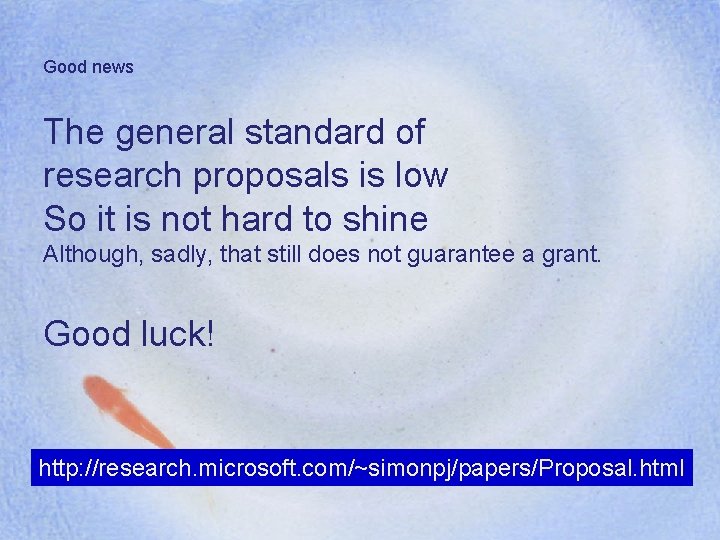 Good news The general standard of research proposals is low So it is not Good news The general standard of research proposals is low So it is not