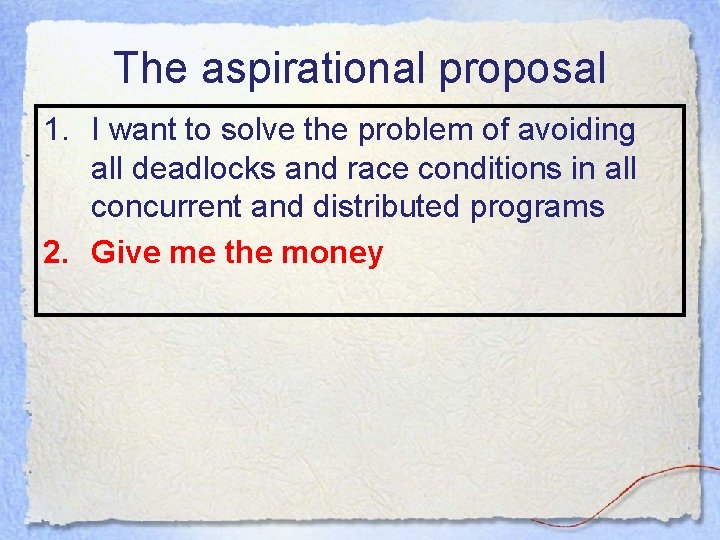The aspirational proposal 1. I want to solve the problem of avoiding all deadlocks The aspirational proposal 1. I want to solve the problem of avoiding all deadlocks
