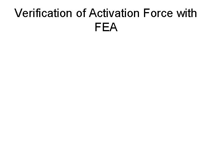 Verification of Activation Force with FEA 