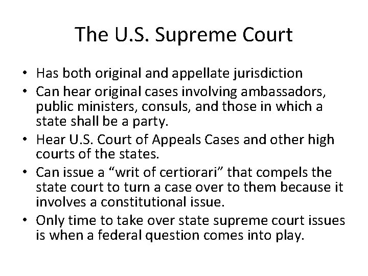 The U. S. Supreme Court • Has both original and appellate jurisdiction • Can