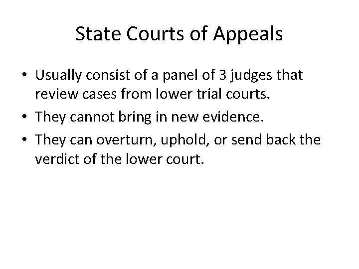 State Courts of Appeals • Usually consist of a panel of 3 judges that