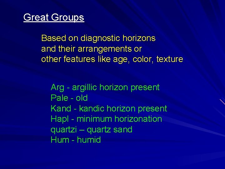 Great Groups Based on diagnostic horizons and their arrangements or other features like age,