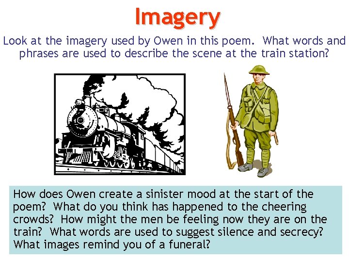 Imagery Look at the imagery used by Owen in this poem. What words and