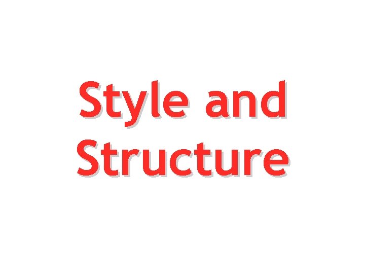 Style and Structure 