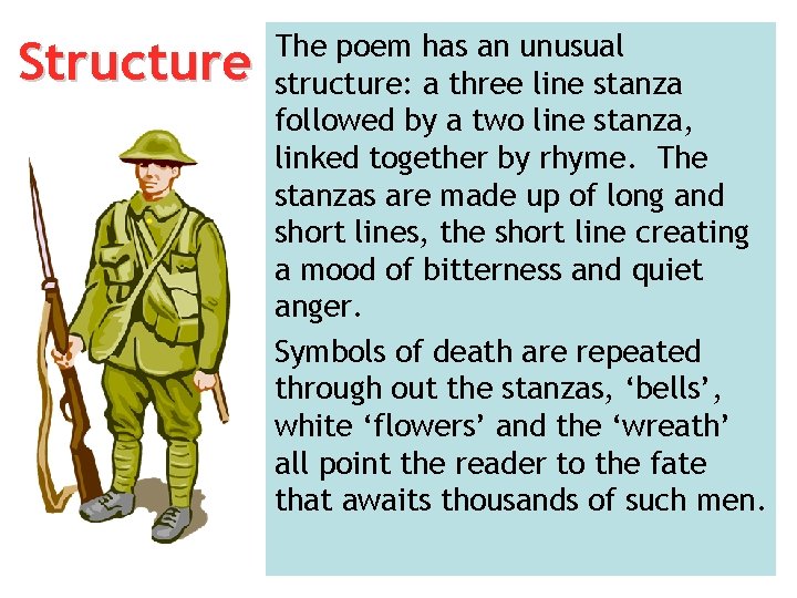 Structure The poem has an unusual structure: a three line stanza followed by a