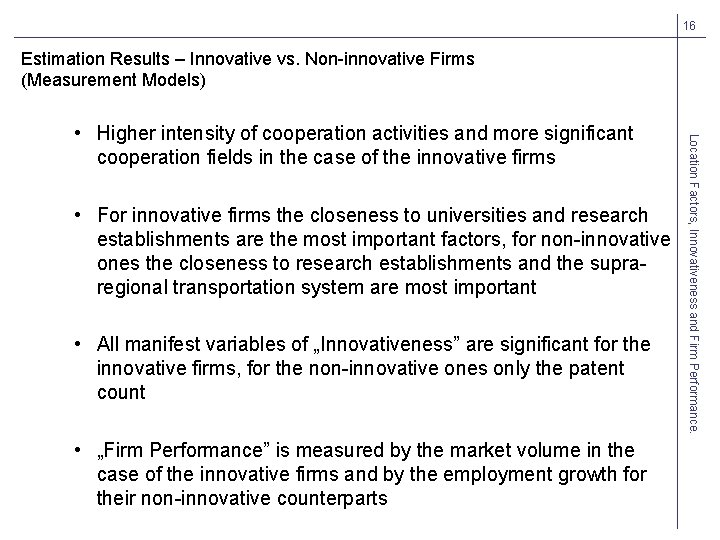 16 Estimation Results – Innovative vs. Non-innovative Firms (Measurement Models) • For innovative firms