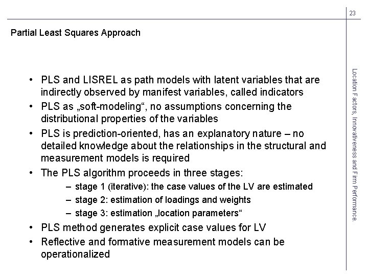 23 Partial Least Squares Approach – stage 1 (iterative): the case values of the