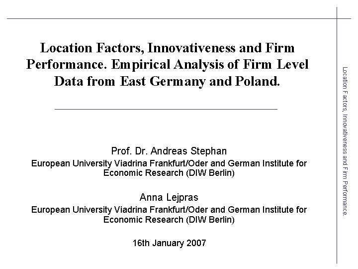 Prof. Dr. Andreas Stephan European University Viadrina Frankfurt/Oder and German Institute for Economic Research