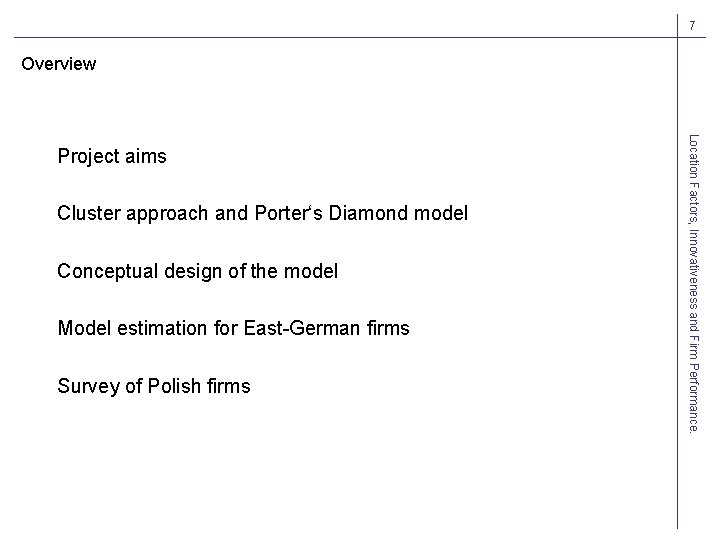 7 Overview Cluster approach and Porter‘s Diamond model Conceptual design of the model Model