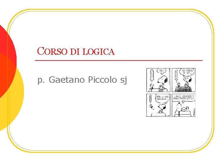CORSO DI LOGICA p. Gaetano Piccolo sj 