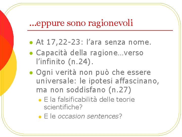 …eppure sono ragionevoli l l l At 17, 22 -23: l’ara senza nome. Capacità