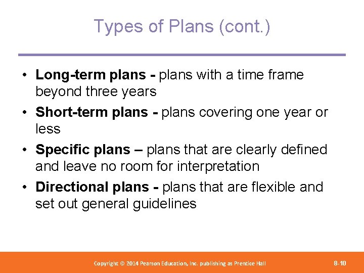 Types of Plans (cont. ) • Long-term plans - plans with a time frame