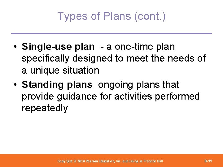 Types of Plans (cont. ) • Single-use plan - a one-time plan specifically designed