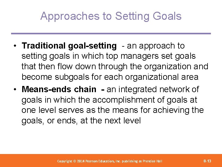 Approaches to Setting Goals • Traditional goal-setting - an approach to setting goals in