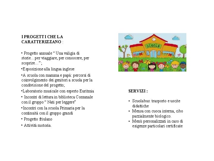 I PROGETTI CHE LA CARATTERIZZANO : • Progetto annuale “ Una valigia di storie…per