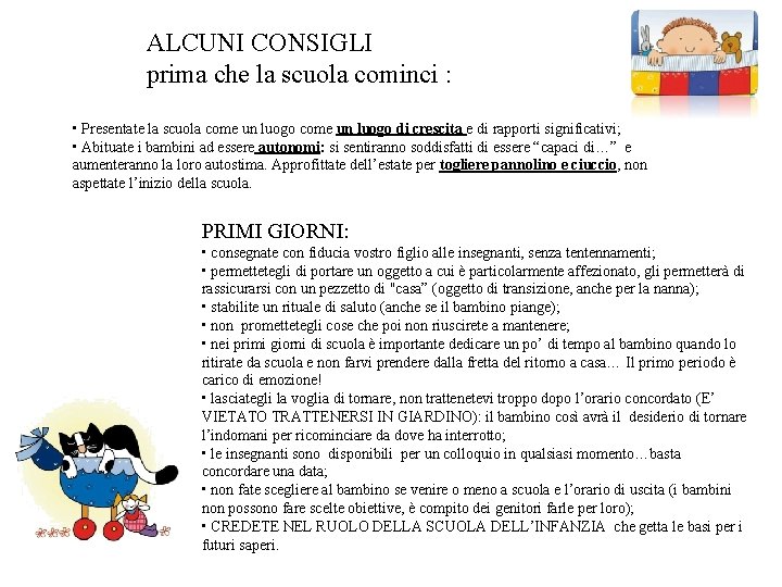 ALCUNI CONSIGLI prima che la scuola cominci : • Presentate la scuola come un