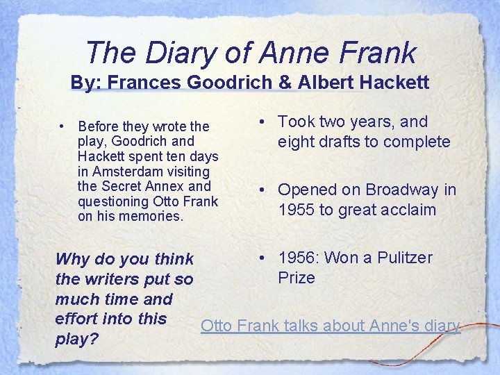 The Diary of Anne Frank By: Frances Goodrich & Albert Hackett • Before they