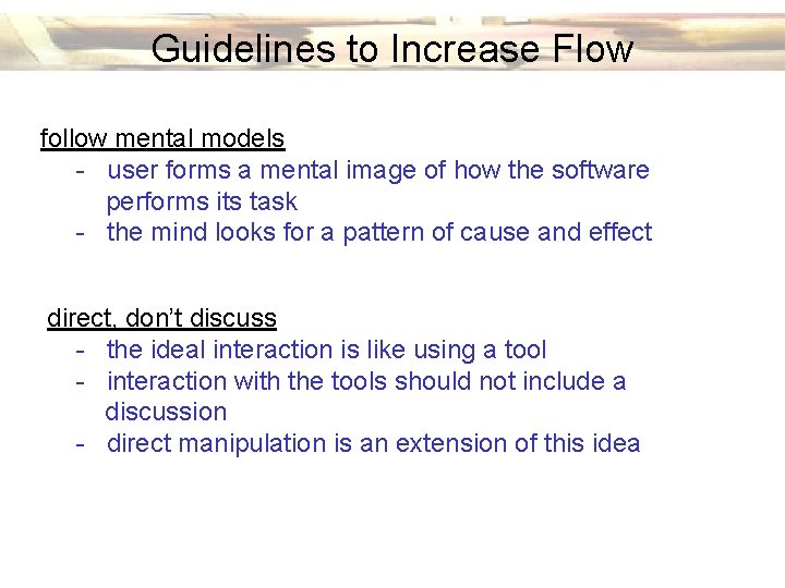 Guidelines to Increase Flow follow mental models - user forms a mental image of