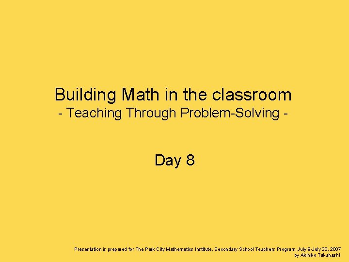 Building Math in the classroom - Teaching Through Problem-Solving - Day 8 Presentation is