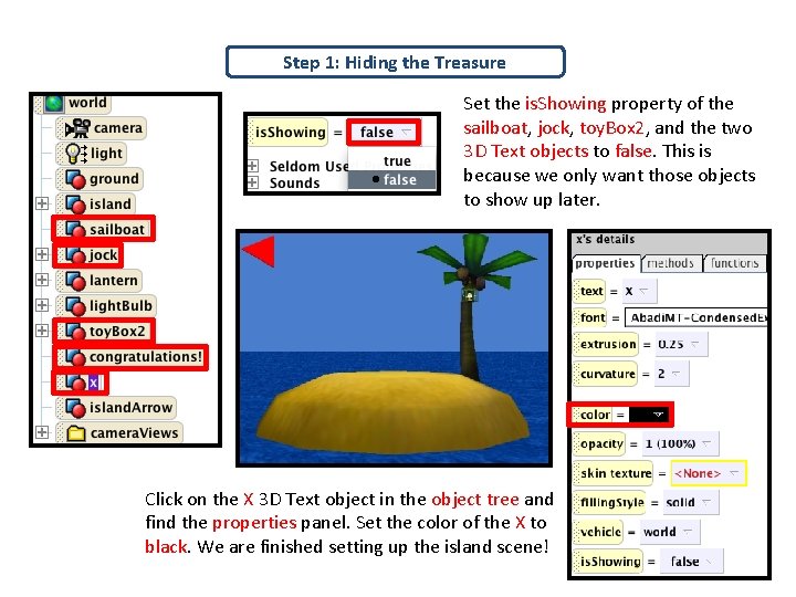 Step 1: Hiding the Treasure Set the is. Showing property of the sailboat, jock,