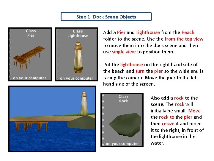 Step 1: Dock Scene Objects Add a Pier and Lighthouse from the Beach folder