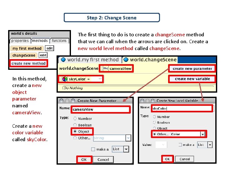 Step 2: Change Scene The first thing to do is to create a change.