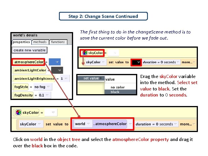 Step 2: Change Scene Continued The first thing to do in the change. Scene