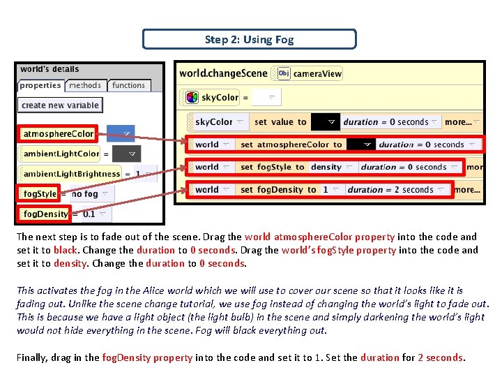 Step 2: Using Fog The next step is to fade out of the scene.