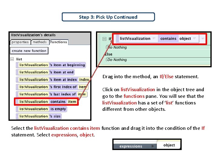 Step 3: Pick Up Continued Drag into the method, an If/Else statement. Click on