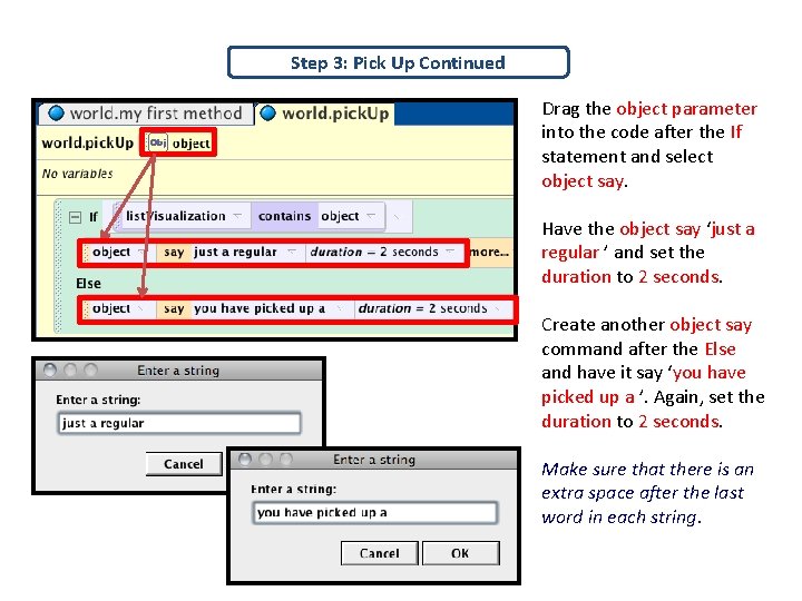 Step 3: Pick Up Continued Drag the object parameter into the code after the