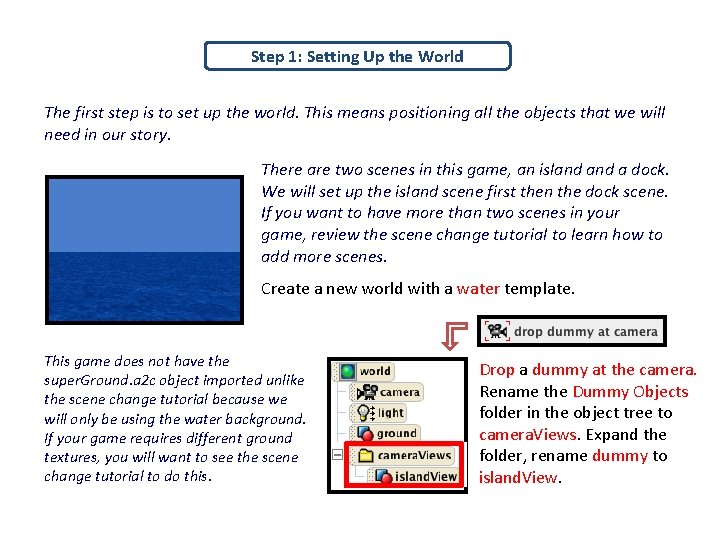 Step 1: Setting Up the World The first step is to set up the