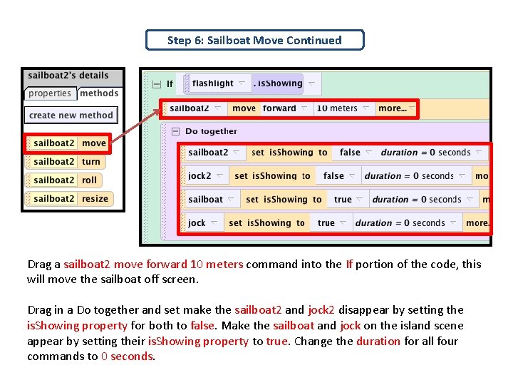 Step 6: Sailboat Move Continued Drag a sailboat 2 move forward 10 meters command