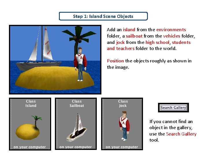 Step 1: Island Scene Objects Add an island from the environments folder, a sailboat