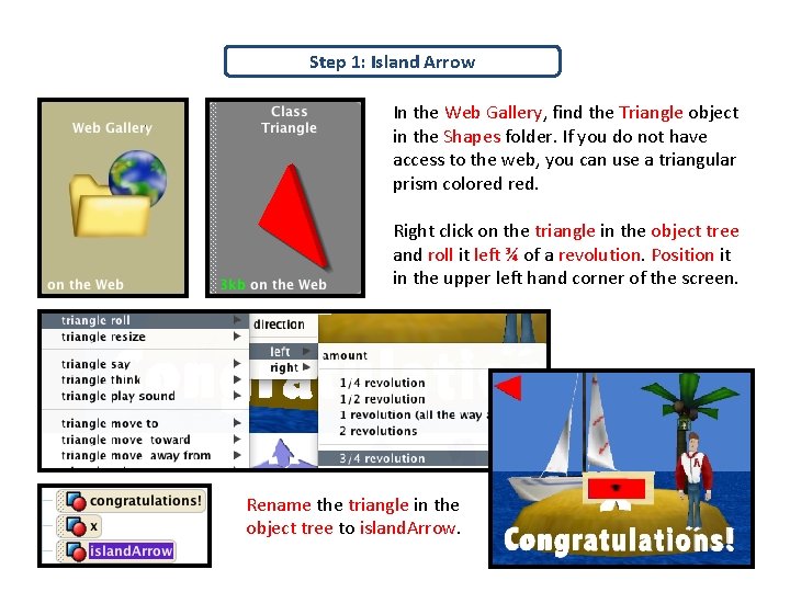 Step 1: Island Arrow In the Web Gallery, find the Triangle object in the