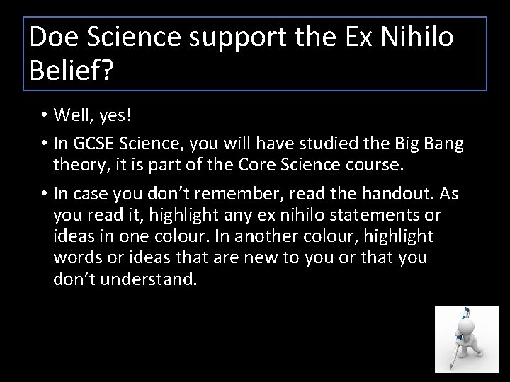 Doe Science support the Ex Nihilo Belief? • Well, yes! • In GCSE Science,