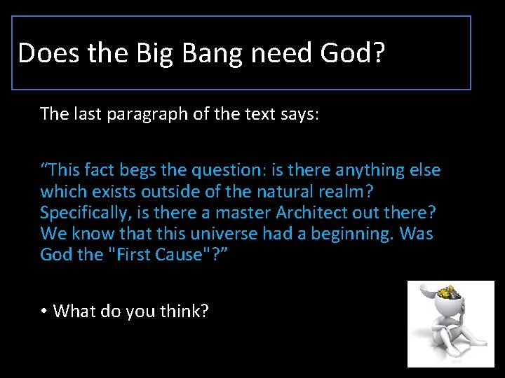 Does the Big Bang need God? The last paragraph of the text says: “This