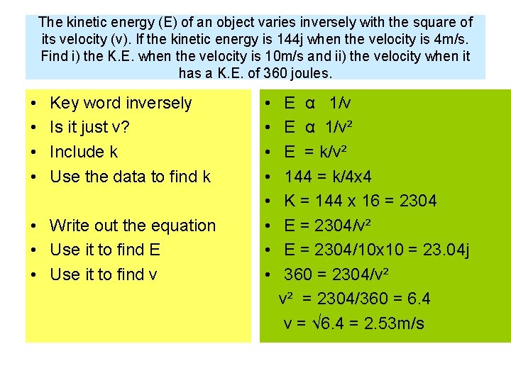 The kinetic energy (E) of an object varies inversely with the square of its