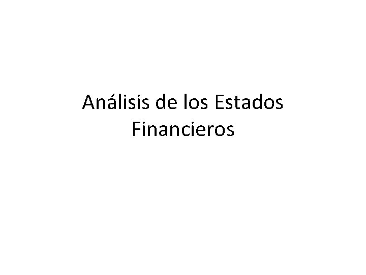 Análisis de los Estados Financieros 