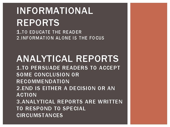 • INFORMATIONAL REPORTS 1. TO EDUCATE THE READER 2. INFORMATION ALONE IS THE • INFORMATIONAL REPORTS 1. TO EDUCATE THE READER 2. INFORMATION ALONE IS THE