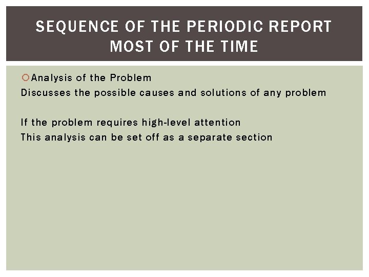 SEQUENCE OF THE PERIODIC REPORT MOST OF THE TIME Analysis of the Problem Discusses SEQUENCE OF THE PERIODIC REPORT MOST OF THE TIME Analysis of the Problem Discusses