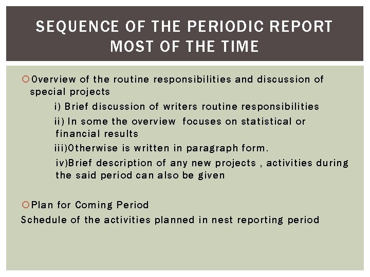 SEQUENCE OF THE PERIODIC REPORT MOST OF THE TIME Overview of the routine responsibilities SEQUENCE OF THE PERIODIC REPORT MOST OF THE TIME Overview of the routine responsibilities