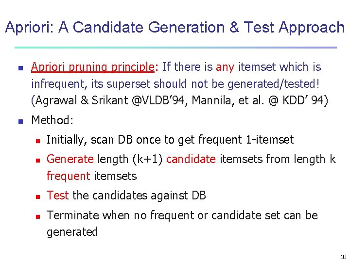 Apriori: A Candidate Generation & Test Approach n n Apriori pruning principle: If there Apriori: A Candidate Generation & Test Approach n n Apriori pruning principle: If there
