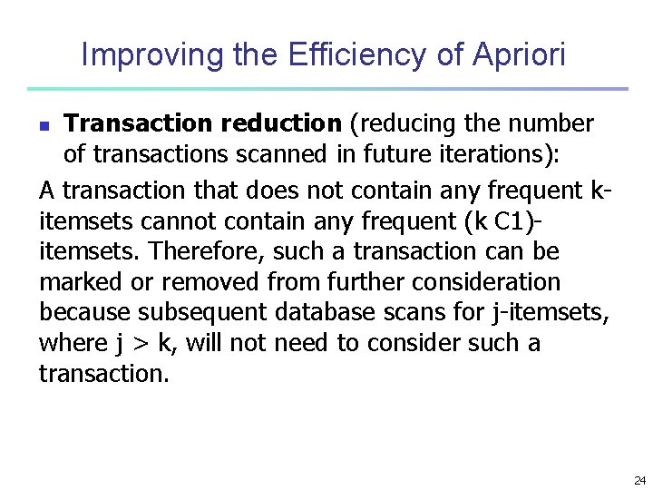 Improving the Efficiency of Apriori Transaction reduction (reducing the number of transactions scanned in Improving the Efficiency of Apriori Transaction reduction (reducing the number of transactions scanned in